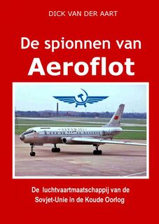De Spionnen van Aeroflot - Dick Van der Aart (ISBN 9789402183375)