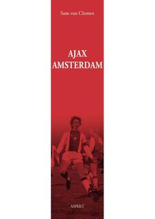 Ajax Amsterdam - Sam Van Clemen (ISBN 9789464625219)
