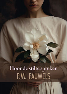 Hoor de stilte spreken - P.M. Pauwels (ISBN 9789464789072)