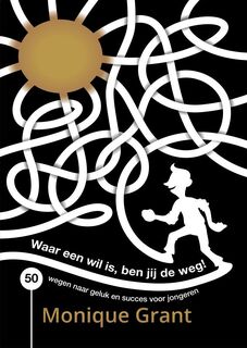 Waar een wil is, ben jij de weg! - Monique Grant (ISBN 9789463185912)
