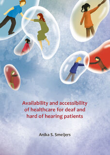 Availability and accessibility of healthcare for deaf and hard of hearing patients - A.S. Smeijers (ISBN 9789463804660)