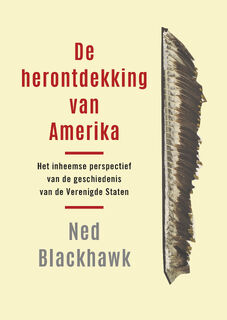 De herontdekking van Amerika - Ned Blackhawk (ISBN 9789401920063)