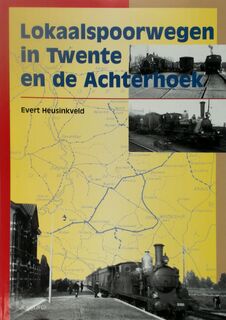 Lokaalspoorwegen in Twente en de Achterhoek - Evert Heusinkveld (ISBN 9789060974636)