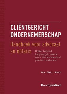 Cliëntgericht ondernemerschap: handboek voor advocaat en notaris - D.J. Heuff (ISBN 9789400113053)