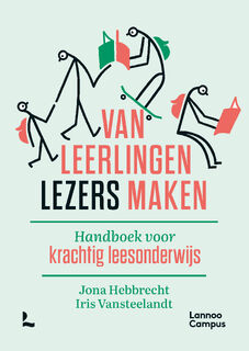 Van leerlingen lezers maken - Iris Vansteelandt, Jona Hebbrecht (ISBN 9789401490023)