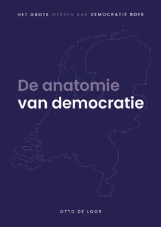 De anatomie van democratie - Otto de Loor (ISBN 9789085603153)