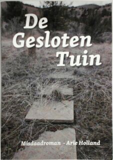 De Gesloten Tuin - Arie Holland (ISBN 9789464378016)