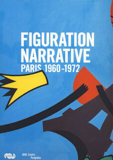 Figuration narrative - Galeries Nationales Du Grand Palais (France), Centre Georges Pompidou (ISBN 9782844263674)