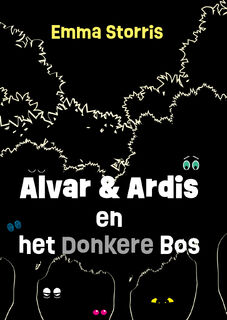 Alvar en Ardis en het donkere bos - Emma Storris (ISBN 9789492502025)