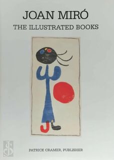 Joan Miró. The Illustrated Books - Joan Miró, Patrick Cramer (ISBN 9781556601026)