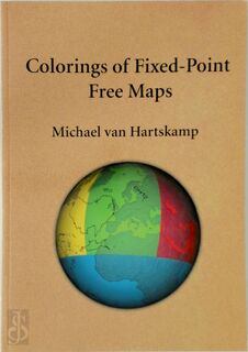 Colorings of fixed-point free maps - M.A. van Hartskamp (ISBN 9789090128566)