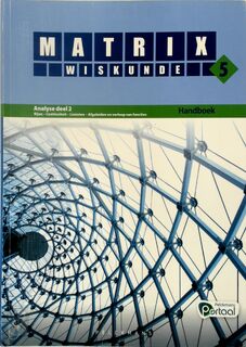 Matrix Wiskunde 5 Analyse deel 2: rijen, continuïteit, limieten, afgeleiden en verloop van functies Doorstroom Wetenschappen, Doorstroom Economie Handboek (incl. Pelckmans Portaal) - (ISBN 9789463375207)