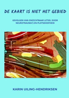 De kaart is niet het gebied - Karin Uiling-Hendriksen (ISBN 9789403760926)