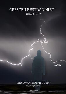 Geesten bestaan niet - Arno van den Kieboom (ISBN 9789492719683)