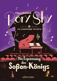 Rory Shy, der schüchterne Detektiv - Die Erpressung des Soßen-Königs (Rory Shy, der schüchterne Detektiv, Bd. 6) - Oliver Schlick (ISBN 9783764152581)