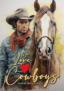 We love Cowboys Coloring Book for Adults - Monsoon Publishing (ISBN 9783758421358)