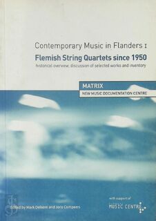 Contemporary Music in Flanders I: Flemisch String Quartets since 1950 - Mark Delaere, Joris Compeers (ISBN 9789077717011)
