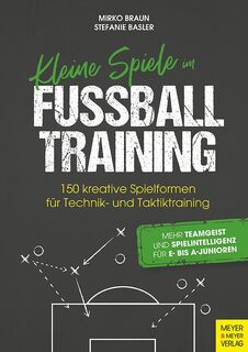 Kleine Spiele im Fußballtraining - Mirko Braun, Stefanie Basler (ISBN 9783840379031)