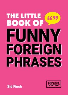 The Little Book of Funny Foreign Phrases - Summersdale Publishers (ISBN 9781837995493)