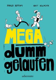 Mega dumm gelaufen - Rüdiger Bertram (ISBN 9783764151935)