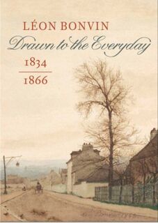 Leon Bonvin (1834–1866) - Jo Briggs, Maud Guichane, Ger Luijten, Michele Quentin (ISBN 9782958323400)