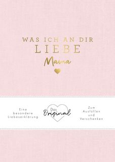 Was ich an dir liebe, Mama - Alexandra Reinwarth (ISBN 9783742323750)