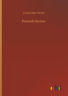 Prowerb Stories - Louisa May Alcott (ISBN 9783734072970)