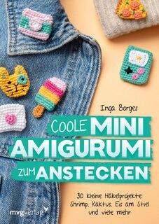 Coole Mini-Amigurumi zum Anstecken - Inga Borges, @Byfrauline (ISBN 9783747407103)