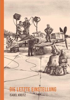 Die letzte Einstellung - Isabel Kreitz (ISBN 9783956404733)