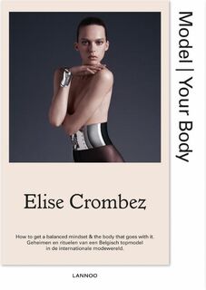 Model. Your Body - Nederlandse versie - Elise Crombez (ISBN 9789401428033)