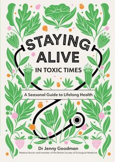 Staying Alive in Toxic Times - Dr Jenny Goodman (ISBN 9781529309799)