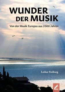 Wunder der Musik - Lothar Freiburg (ISBN 9783990945339)
