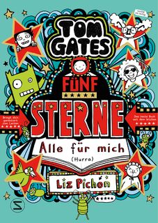 Tom Gates. Fünf Sterne - Alle für mich (Hurra) - Liz Pichon (ISBN 9783505151804)