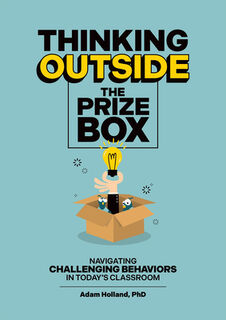 Thinking Outside the Prize Box: Navigating Challenging Behaviors in Today's Classroom - Adam Holland (ISBN 9781636501628)
