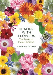 Healing with Flowers - Anne McIntyre (ISBN 9781913504793)