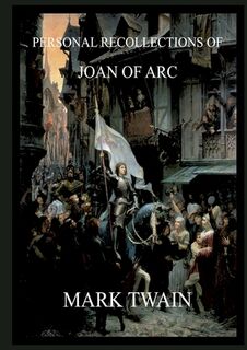 Personal Recollections of Joan of Arc: Historically Annotated Edition - Mark Twain (ISBN 9783988687227)