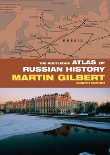 The Routledge Atlas of Russian History - Martin Gilbert (ISBN 9780415394840)