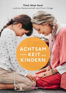 Achtsamkeit mit Kindern - Thich Nhat Hanh (ISBN 9783968600208)