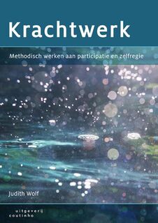 Krachtwerk: methodisch werken aan participatie en zelfregie - Judith Wolf (ISBN 9789046905197)