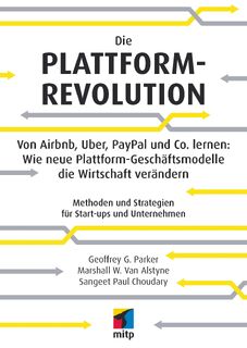 Die Plattform-Revolution - Sangeet Paul Choudary, Marshall van Alstyne, Geoffrey Parker (ISBN 9783958455191)
