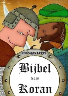 Bijbel tegen Koran - Hugo Renaerts (ISBN 9789465012933)