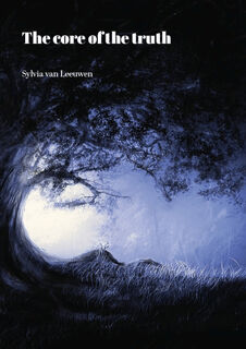 The core of the truth - Sylvia Van Leeuwen (ISBN 9789465330280)