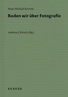 Reden wir über Fotografie - Hans-Michael Koetzle (ISBN 9783969001004)