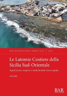 Le Latomie Costiere della Sicilia Sud-Orientale - Livio Idà (ISBN 9781407362755)