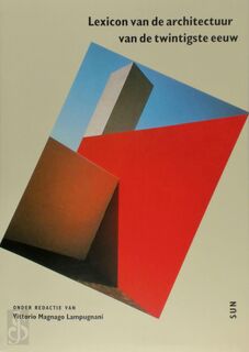 Lexicon van de architectuur van de twintigste eeuw - Vittorio Magnago Lampugnani (ISBN 9789058751140)