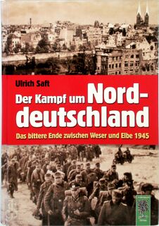 Der Kampf um Norddeutschland - Ulrich Saft (ISBN 9783938176368)