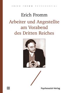 Arbeiter und Angestellte am Vorabend des Dritten Reiches - Erich Fromm (ISBN 9783837929157)