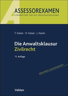 Die Anwaltsklausur Zivilrecht - Torsten Kaiser, Horst Kaiser, Jan Kaiser (ISBN 9783800677306)
