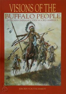 Visions of the Buffalo People - Jeroen Vogtschmidt (ISBN 9789080056947)