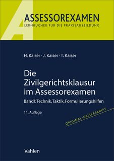 Die Zivilgerichtsklausur im Assessorexamen - Horst Kaiser, Jan Kaiser, Torsten Kaiser (ISBN 9783800677238)
